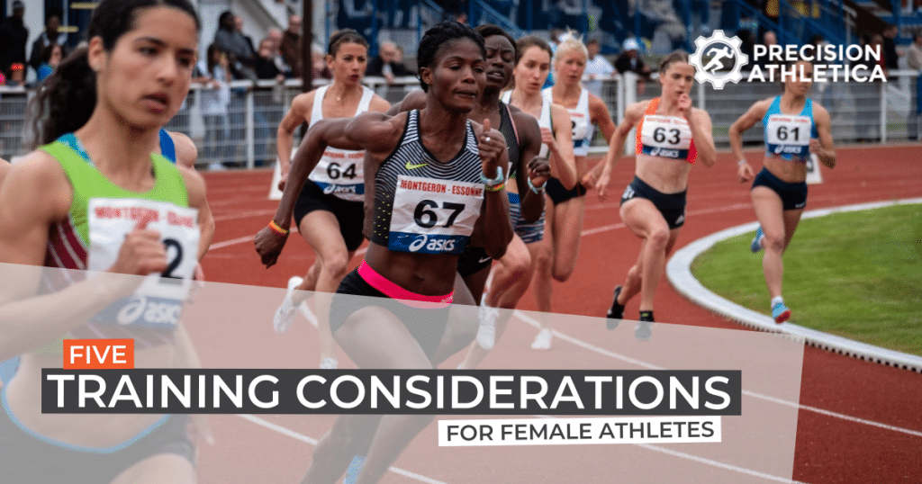 Five Training Considerations for Female Athletes - Precision Athletica